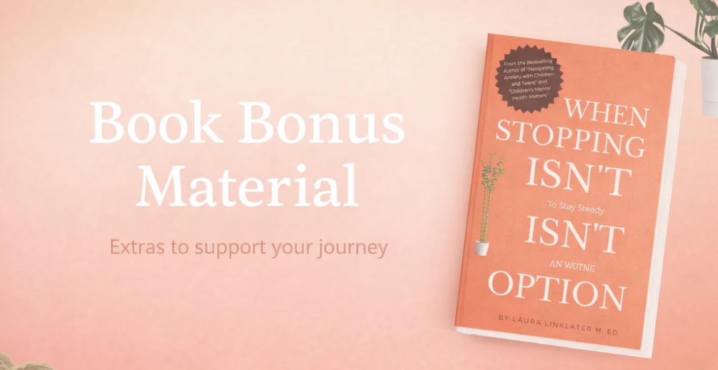 When Stopping Isn't An Option Book Bonus Materials