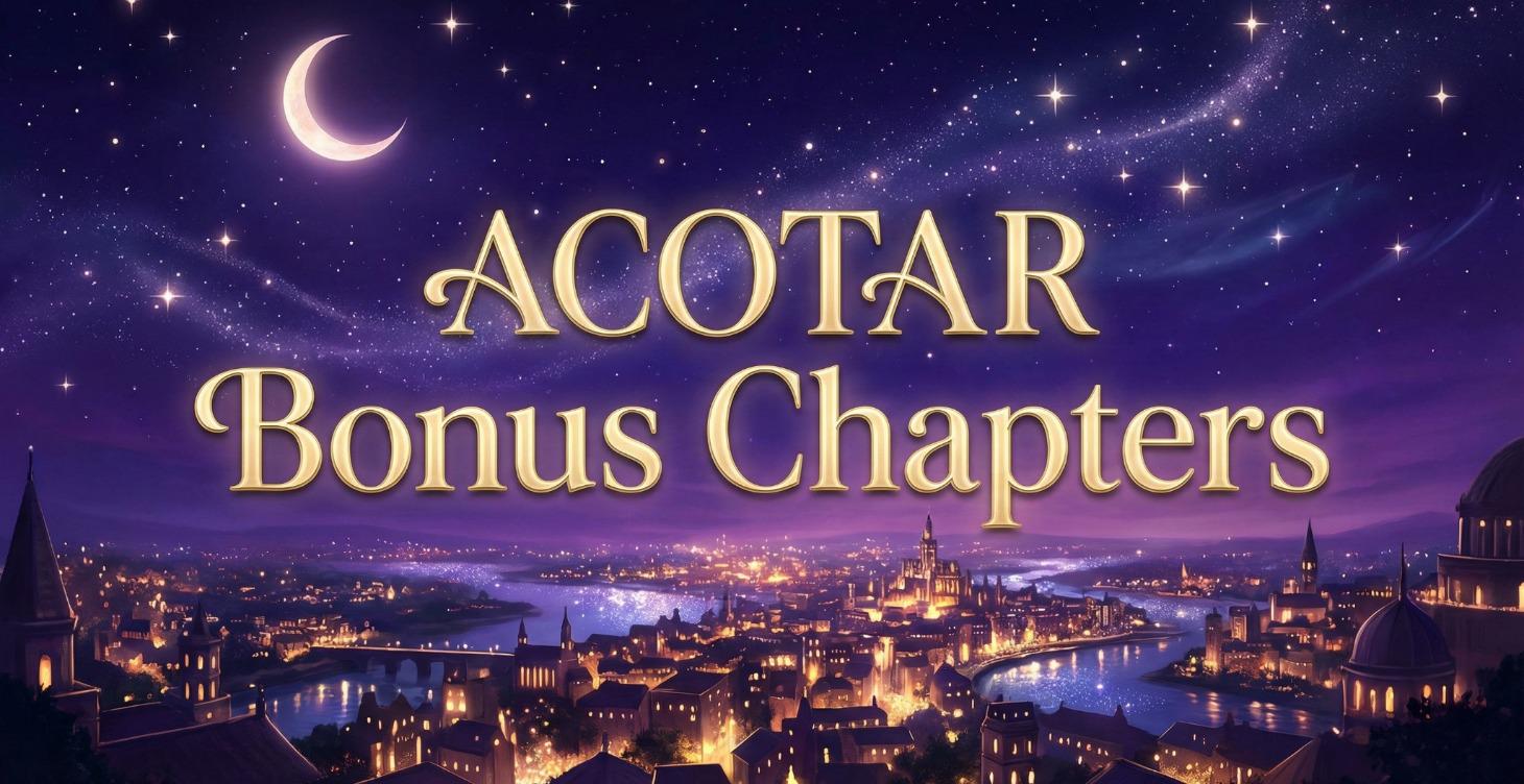 ✨ ACOTAR BONUS CHAPTERS