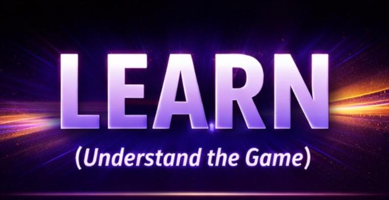 📖 SECTION 2: LEARN (Understand the Game)