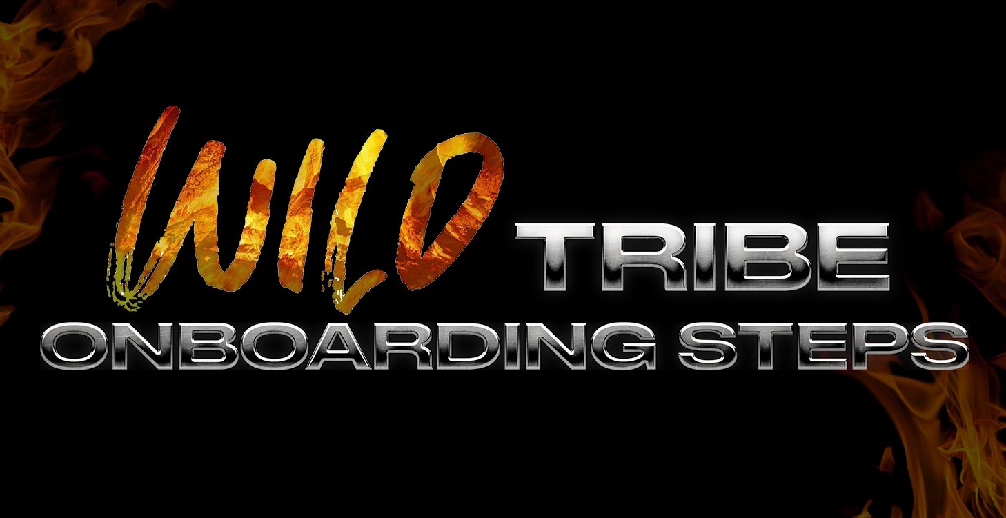 WILD Tribe Onboarding Steps