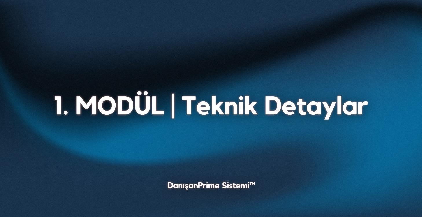 1. MODÜL | Teknik Detaylar
