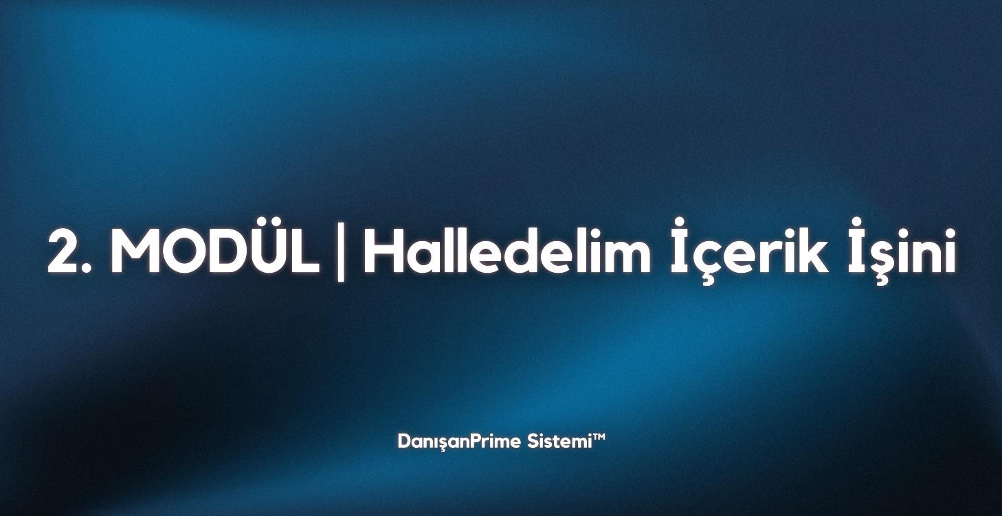 2. MODÜL | Halledelim İçerik İşini