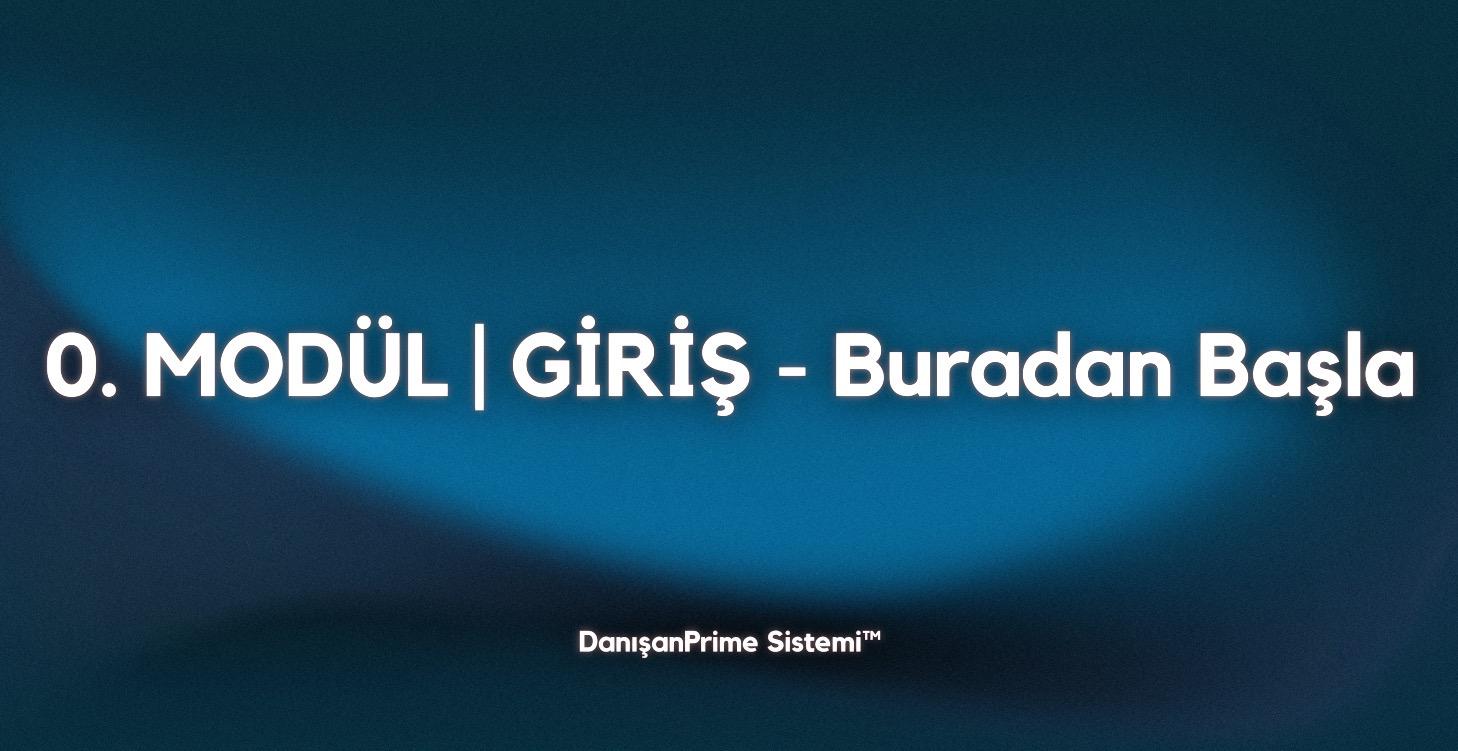 0. MODÜL | GİRİŞ - Buradan Başla