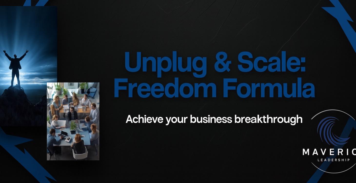 Unplug & Scale: Freedom Formula