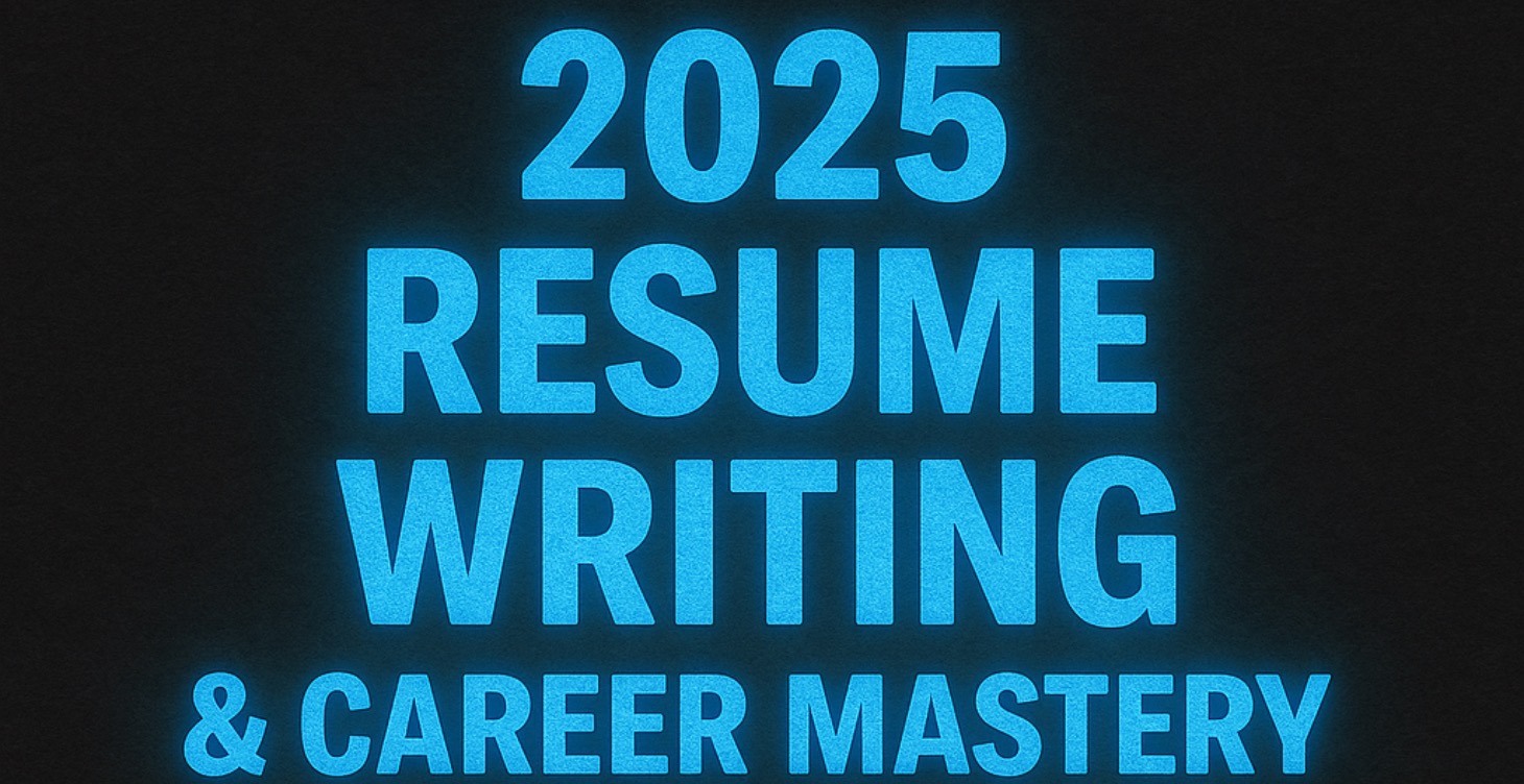 2025 Resume Writing & Career Mastery in the AI Era