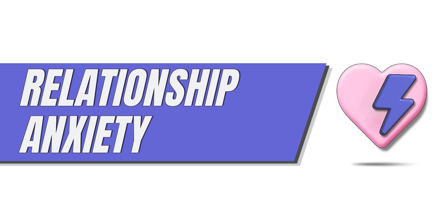 Relationship Anxiety