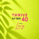 Thrive After 40 With Lucy icon