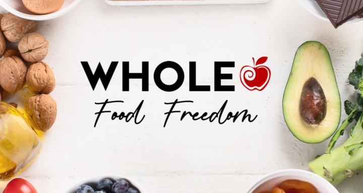 Whole Food Freedom