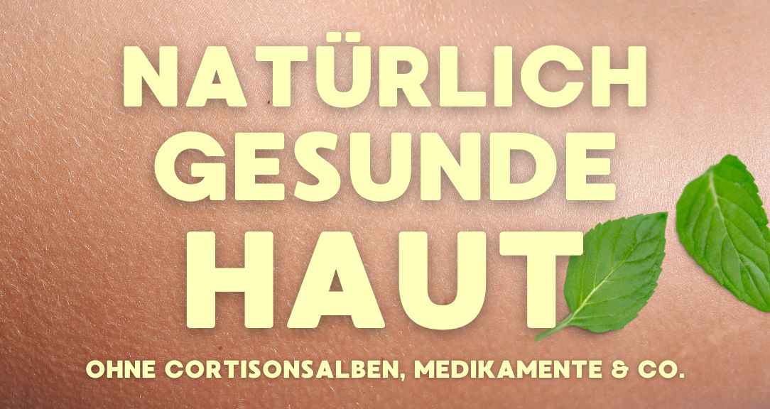 Natürlich gesunde Haut
