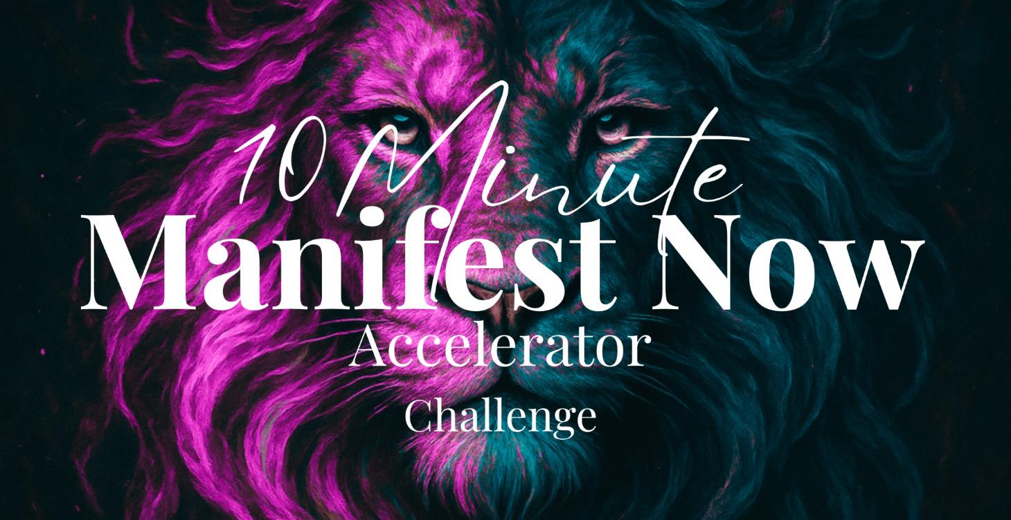 🔥 The 10-Minute Manifesting Now Challenge