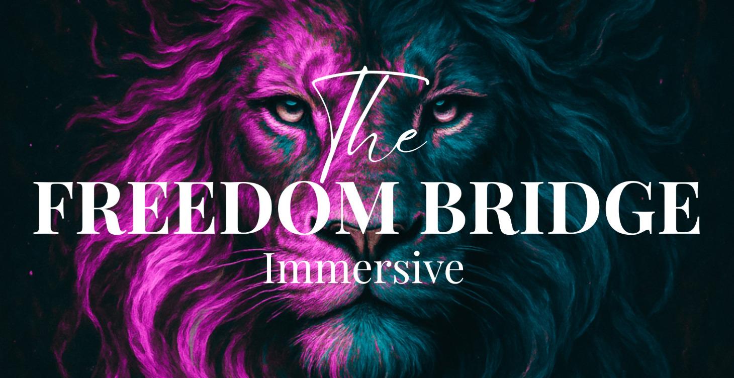 The Freedom Bridge Immersive