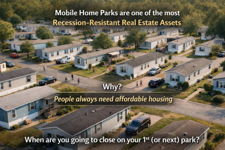 Mobile home parks are one of the most recession-resistant real estate assets.
