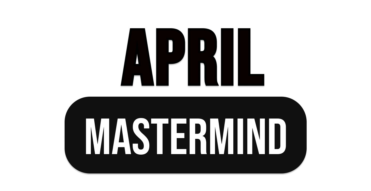 APRIL MASTERMIND