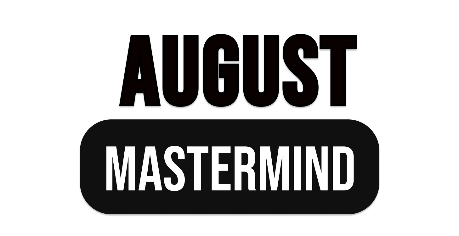 AUGUST MASTERMIND
