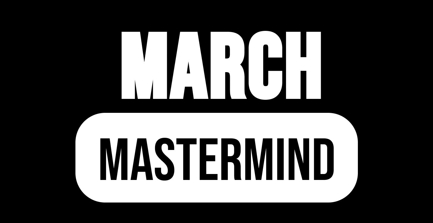 MARCH MASTERMIND