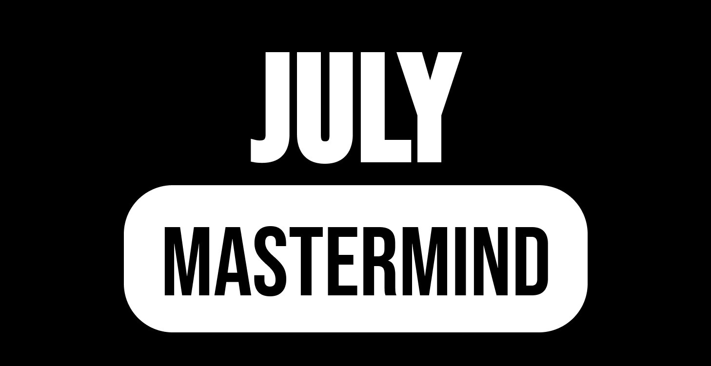 JULY MASTERMIND