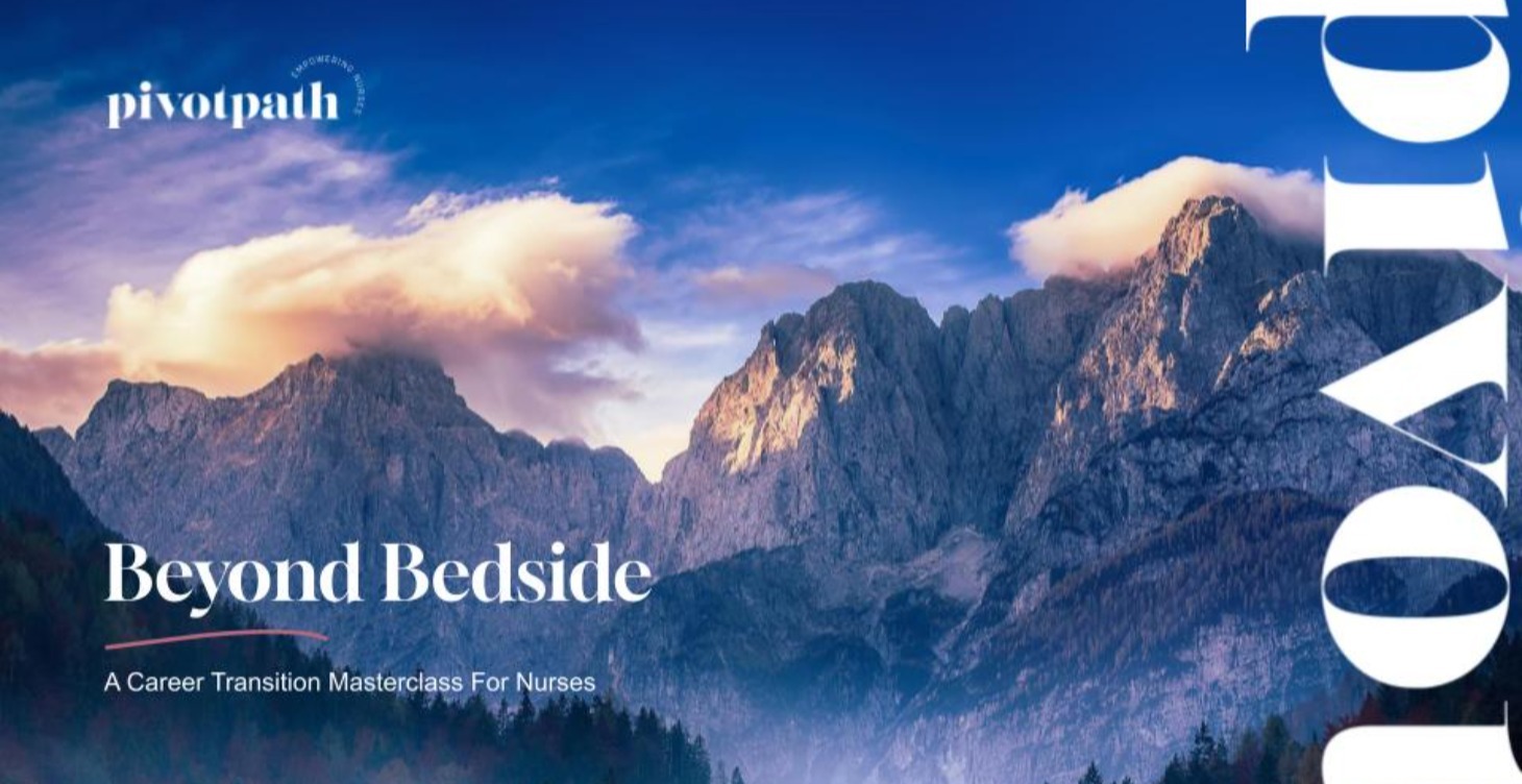 ⭐ Beyond Bedside: A Career Transition Masterclass