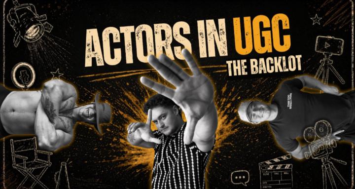 Actors In UGC - The Backlot