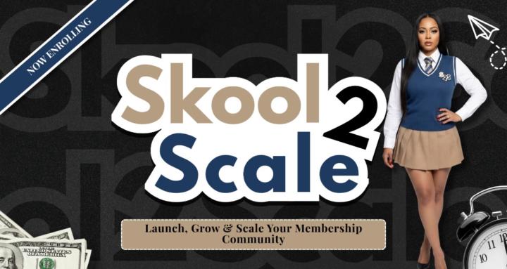 Skool 2 Scale