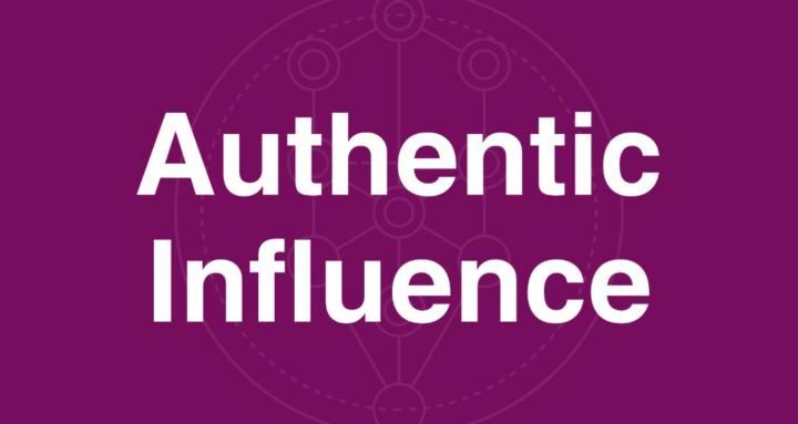 Authentic Influence