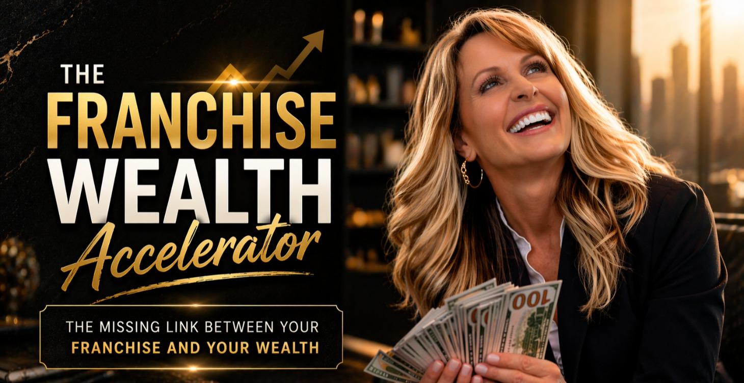 The Franchise Wealth Accelerator