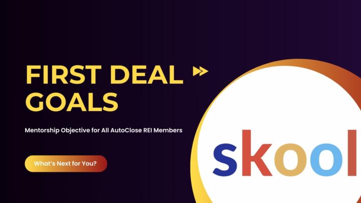 AutoClose REI: Your First Deal Objective