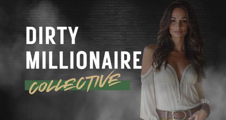DIRTY MILLIONAIRE COLLECTIVE