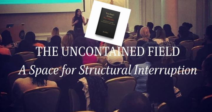 The Uncontained Field