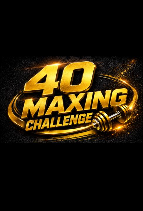 40 Maxing challenge 