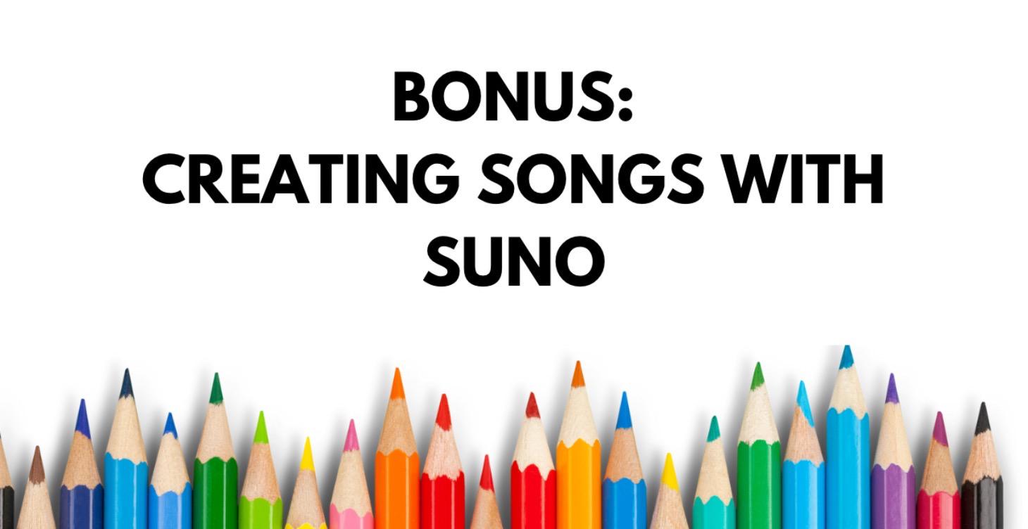 Bonus – Creating Songs with Suno