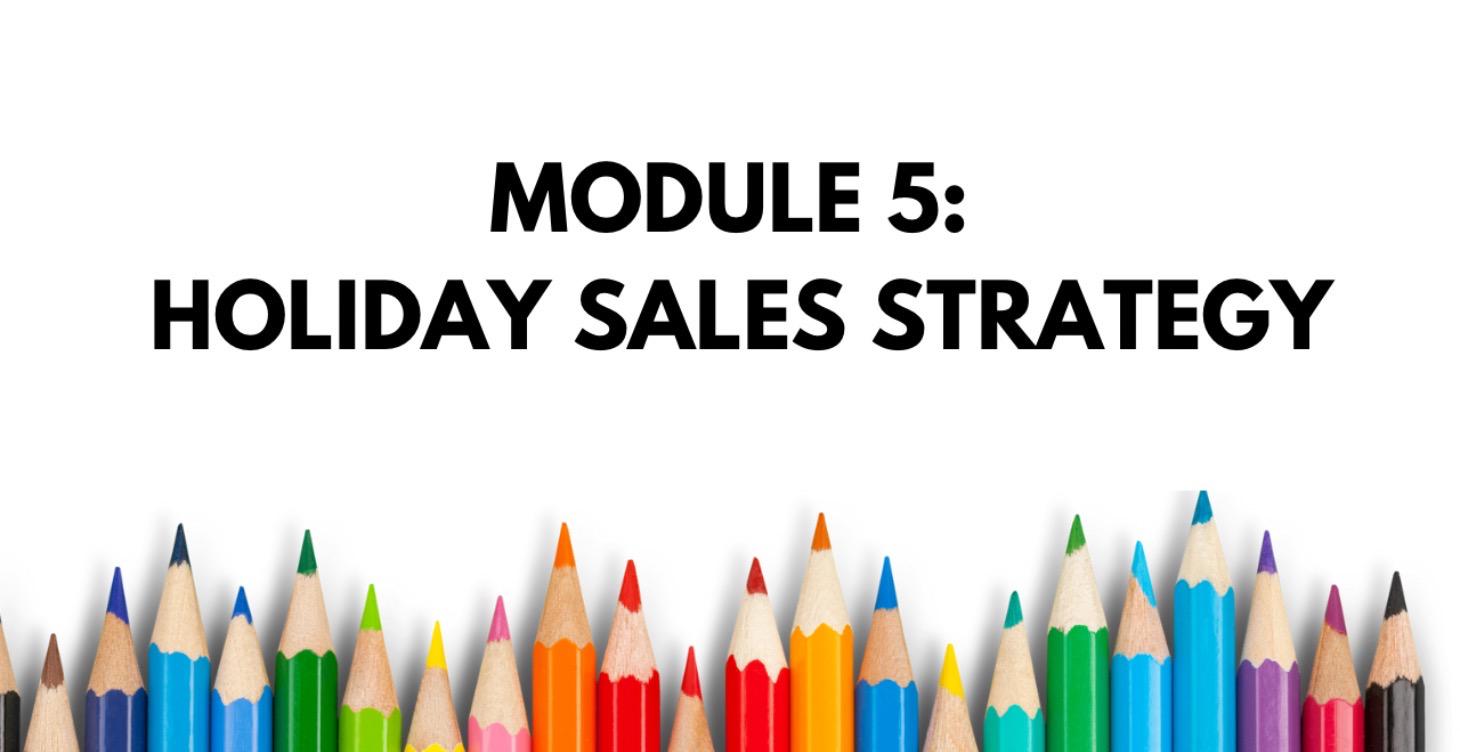 Module 5 – Holiday Sales Strategy
