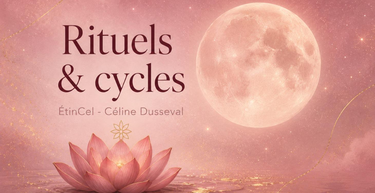 7. Rituels & cycles