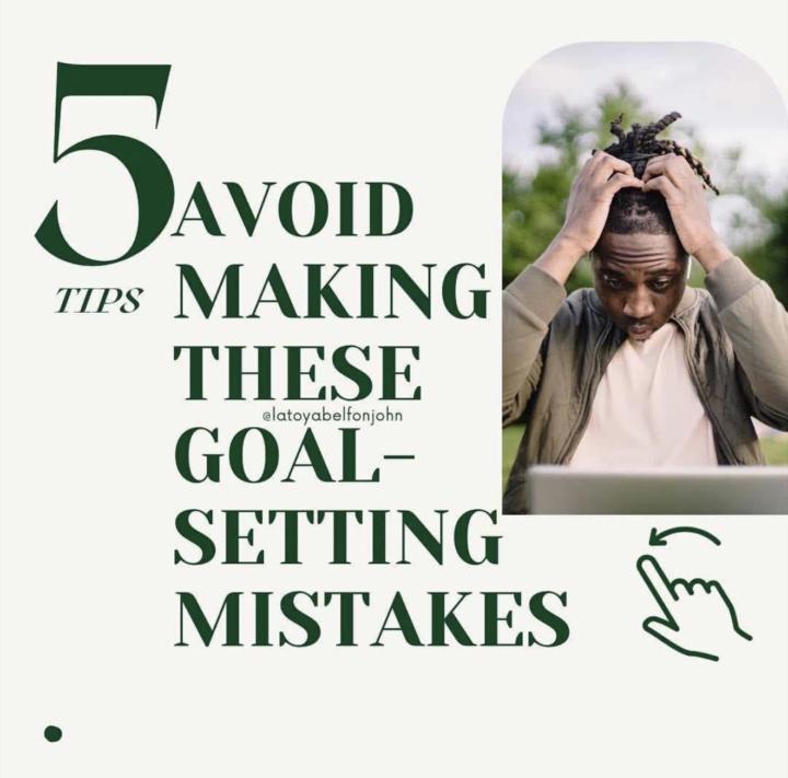5 Mistakes to Avoid When Setting Goals