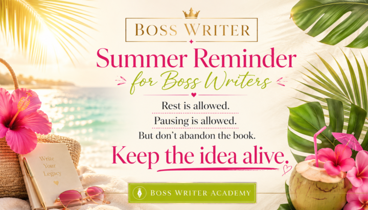 Summer Reminder for Boss Writers