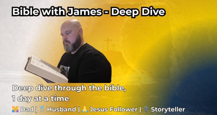 Bible with James | Deep Dive