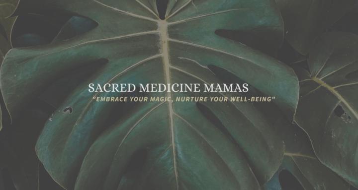 Sacred Medicine Mamas
