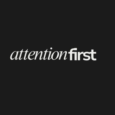 Attention First
