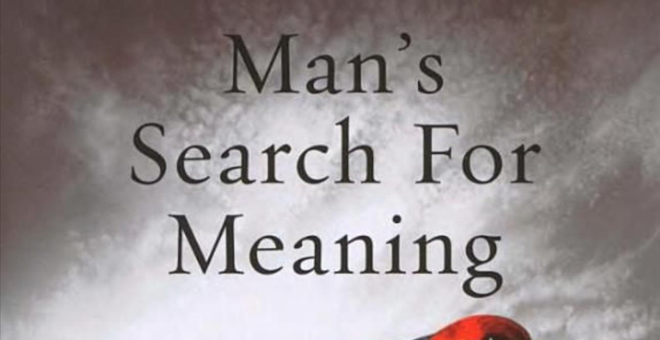 Man's Search For Meaning