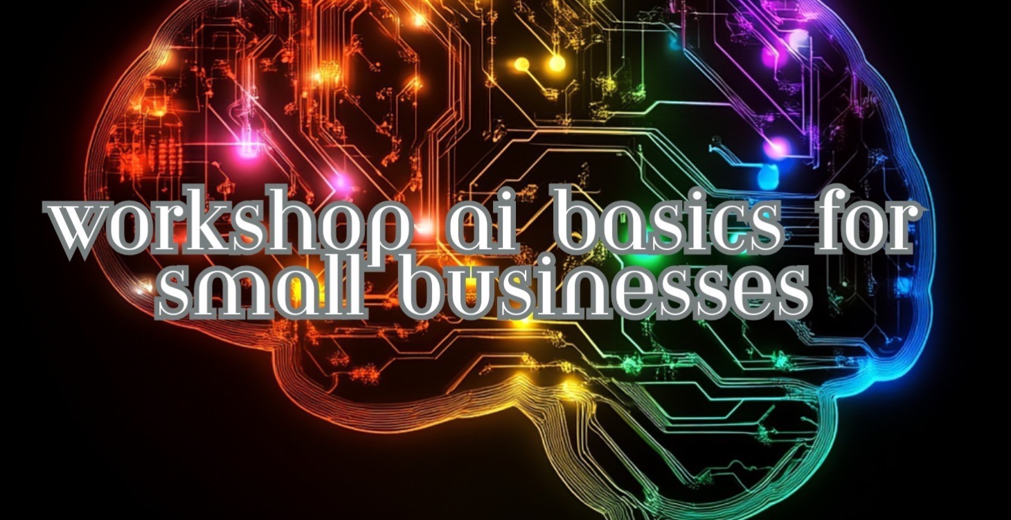 WORKSHOP: AI basics for small business