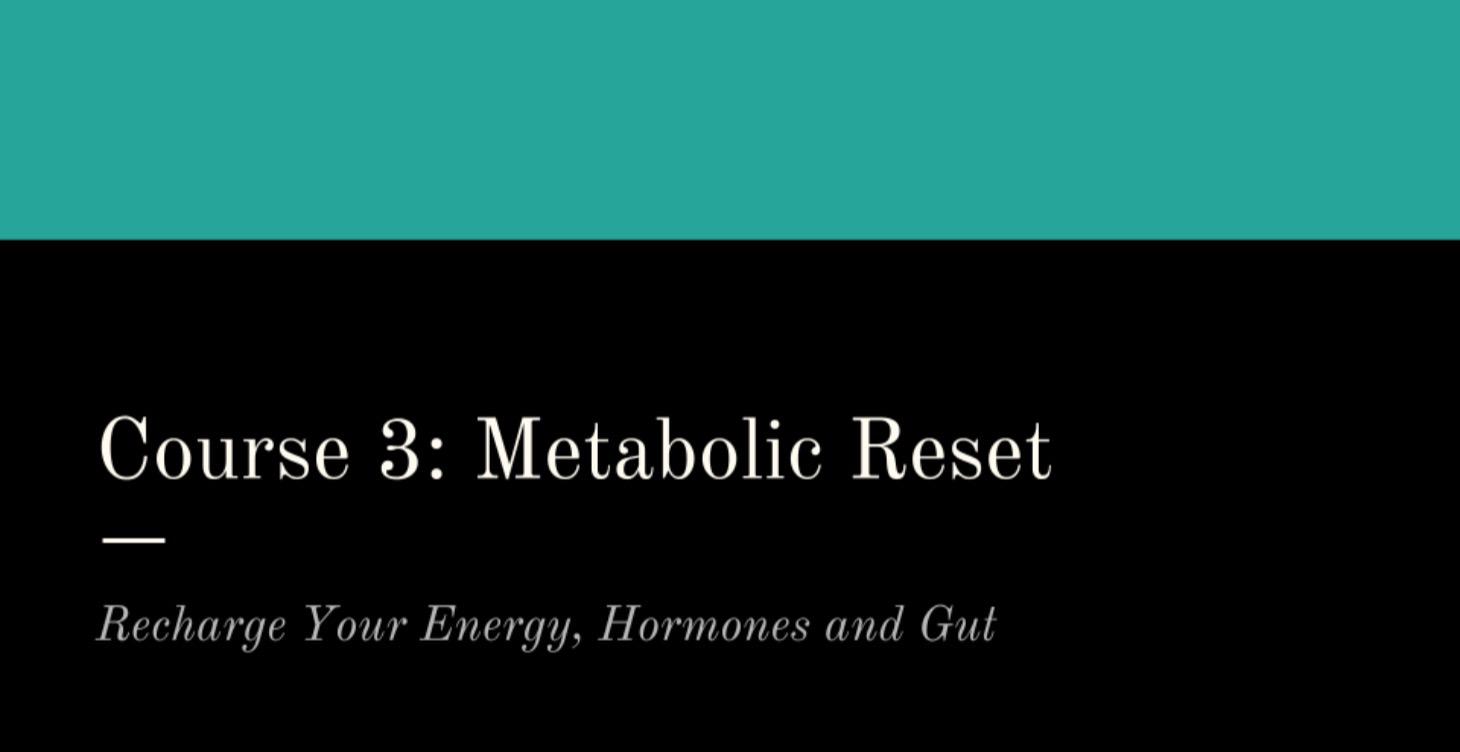 Course 3: Metabolic Reset