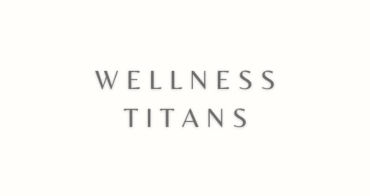 Wellness Titans
