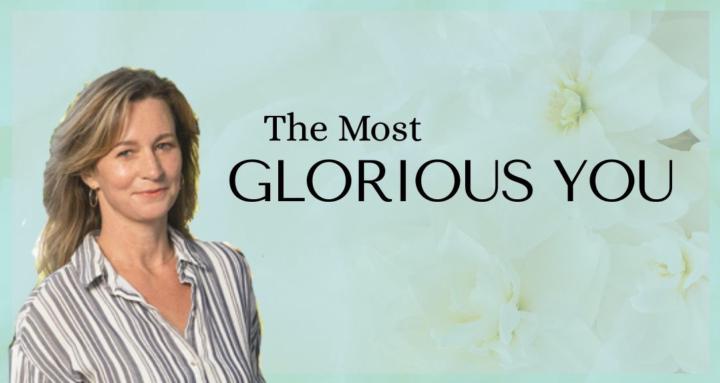 the Most Glorious You!