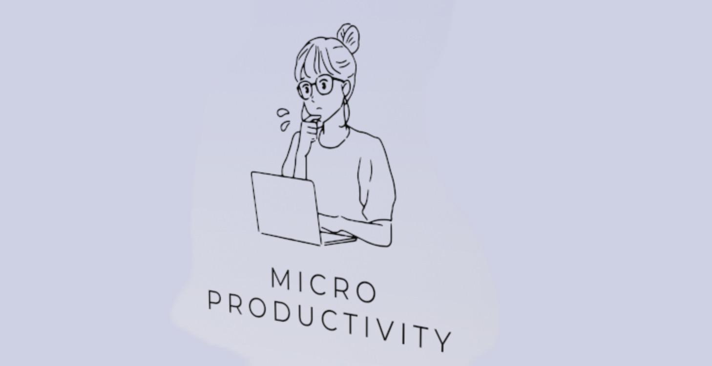 🖥️ Micro Productivity