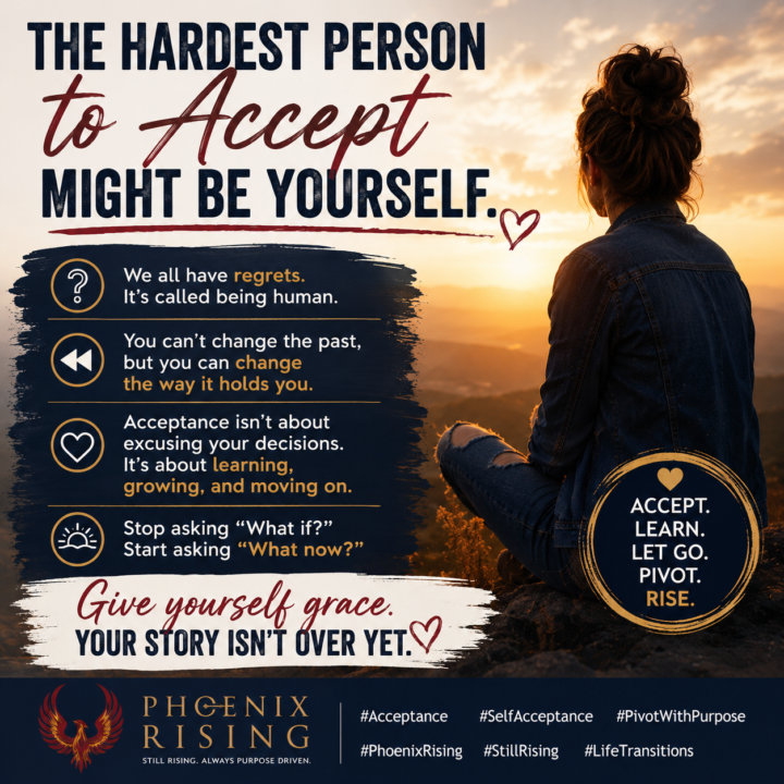 The Hardest Person to Accept Might Be Yourself......