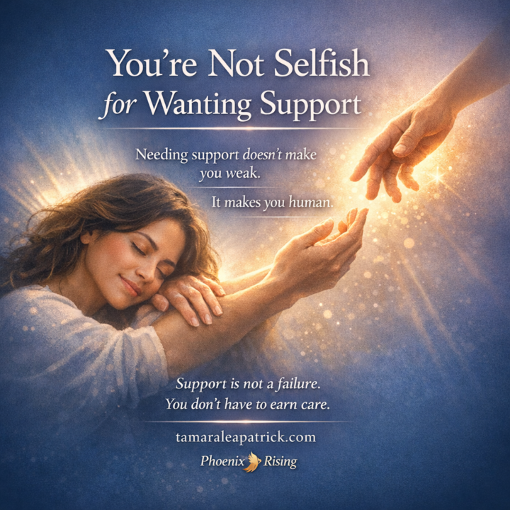 You're Not Selfish for Wanting Support