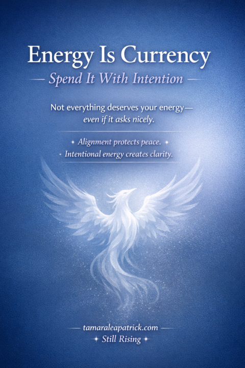 Energy is Currency-Spend It With Intention