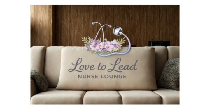 Love to Lead Nurse Lounge