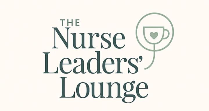 The Nurse Leaders' Lounge