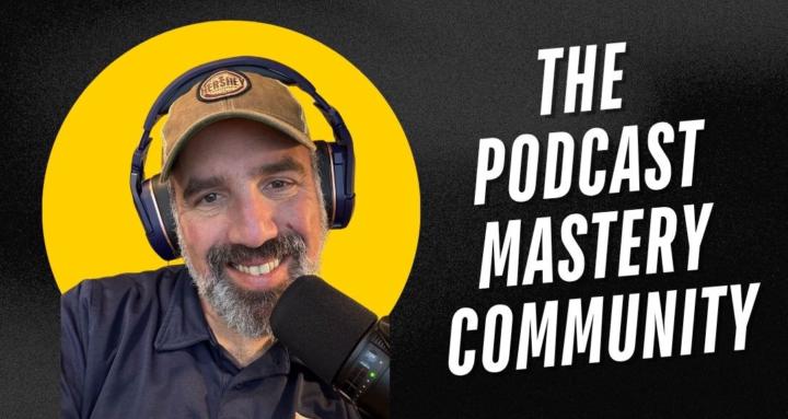 Podcast Mastery Community 🎙️