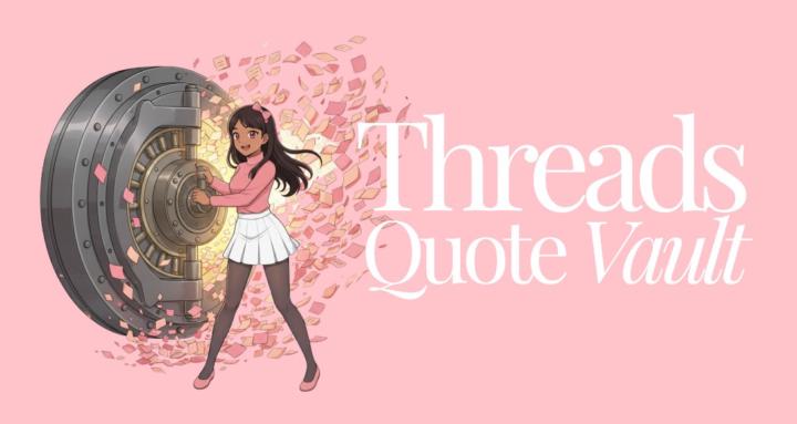 Threads Quote Vault™